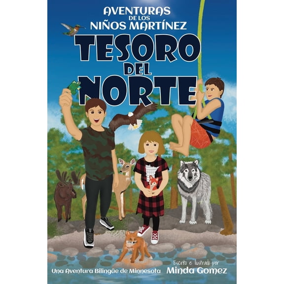 Aventuras de Los Nios Martnez Tesoro del norte: Una aventura bilinge de Minnesota, Book 4, (Paperback)
