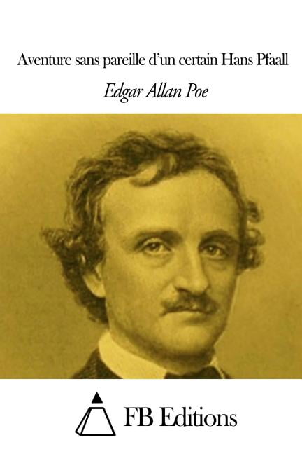 Aventure sans pareille d'un certain Hans Pfaall, (Paperback)