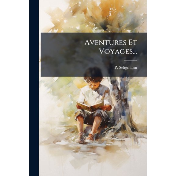 Aventures Et Voyages... Paperback