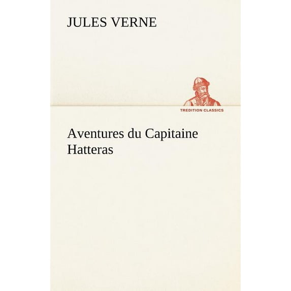 Aventures du Capitaine Hatteras (Paperback)