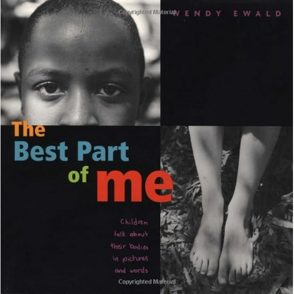Pre-Owned The Best Part of Me: Children Talk about Their Bodies in Pictures and Words (Hardcover) 0316703060 9780316703062
