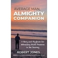 thumbnail image 1 of Average Man, Almighty Companion: A Story and Playbook for Witnessing God's Presence in the Journey (Paperback) by Robert Jones, 1 of 1