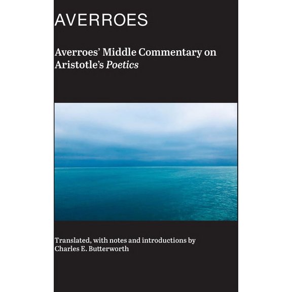 Averroes' Middle Commentary on Aristotle's Poetics (Hardcover)
