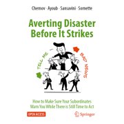 Averting Disaster Before It Strikes How to Make Sure Your Subordinates Warn You While There Is Still Time to ACT, Paperback