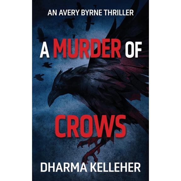 Avery Byrne Tattooed Vigilante A Murder of Crows: An Avery Byrne Thriller, Book 2, (Paperback)