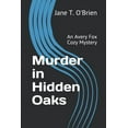 thumbnail image 1 of Avery Fox Cozy Mysteries: Murder in Hidden Oaks : An Avery Fox Cozy Mystery (Series #2) (Paperback), 1 of 1