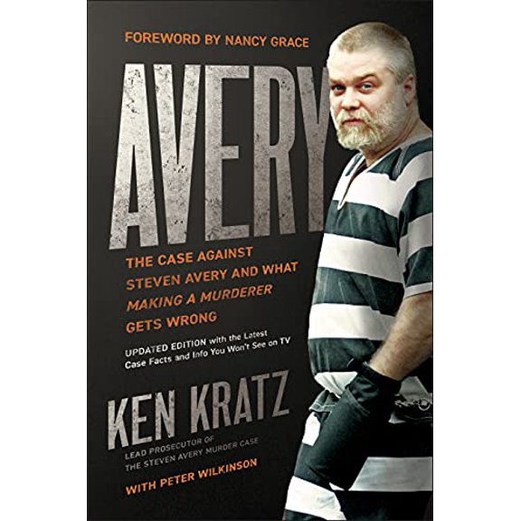 Pre-Owned Avery: The Case Against Steven Avery and What Making a Murderer Gets Wrong (Paperback) 1948836343 9781948836340