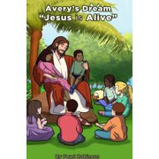 Averys Dream "Jesus is Alive", Paperback