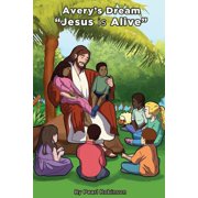 Averys Dream "Jesus is Alive" Paperback