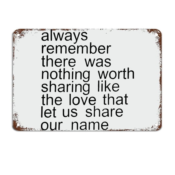 Avett Brothers Song Quote Reclaimed Always Remember Metal Sign with Quotes Metal Sign Motivational Wall Decorations Size: 12 x 16 inch