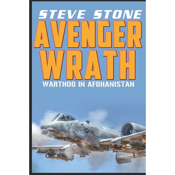 Aviation Avenger Wrath: Warthog in Afghanistan, Book 5, (Paperback)