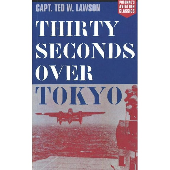 Aviation Classics: Thirty Seconds Over Tokyo (Paperback)