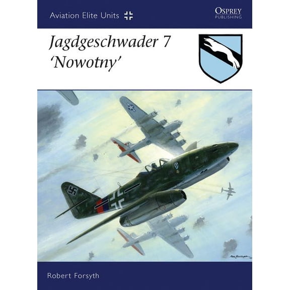 Aviation Elite Units: Jagdgeschwader 7 ‘Nowotny’ (Series #29) (Paperback)