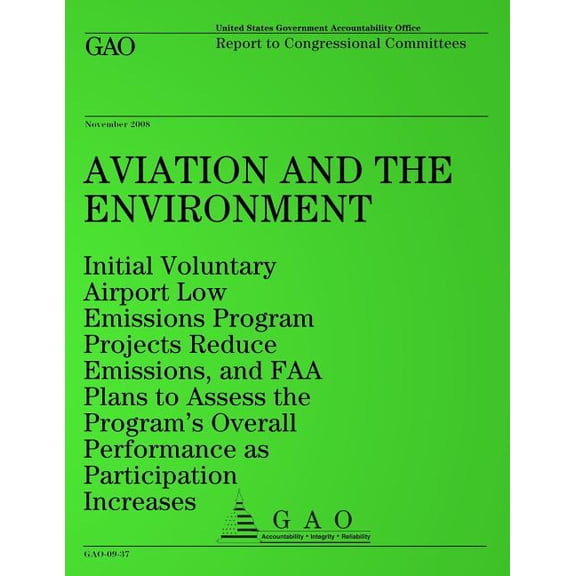Aviation and the Environment: Initial Voluntary Airport Low Emissions Program Projects Reduce Emissions, and FAA Plans t, (Paperback)