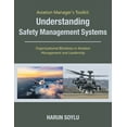 thumbnail image 1 of Aviation Manager's Toolkit: Understanding Safety Management Systems: Organizational Blindness in Aviation Management and, (Paperback), 1 of 1