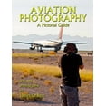 thumbnail image 1 of Aviation Photography: A Pictorial Guide (Paperback), 1 of 1