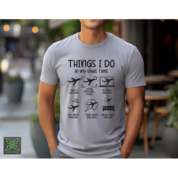 Aviation Shirt, Things I Do In My Spare Time Shirt, Airplane Shirt, Pilot Shirt, Pilot Gift, Airplane Lover Shirt Sweatshirt All Size S-5XL