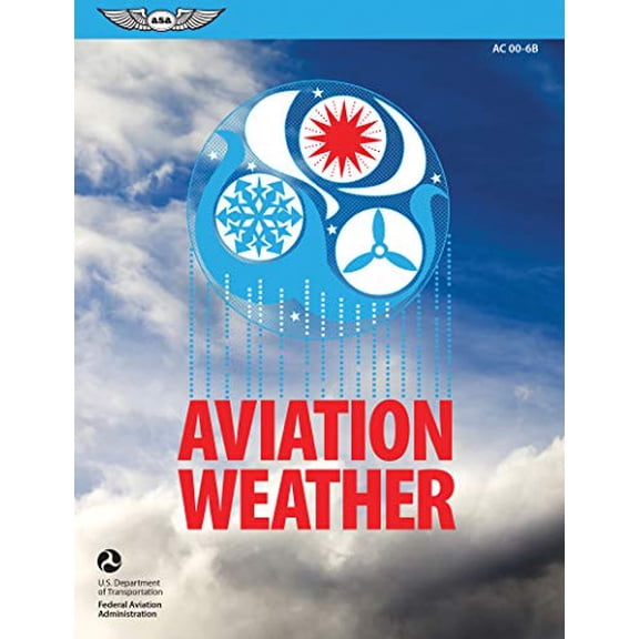 Pre-Owned Asa FAA Handbook: Aviation Weather (2023): FAA Advisory Circular AC 00-6b (Paperback)
