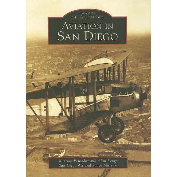 Pre-Owned Aviation in San Diego (Paperback) 073854759X 9780738547596