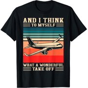 Aviator What A Wonderful Take-Off Funny Airplane Pilot T-Shirt Black Medium