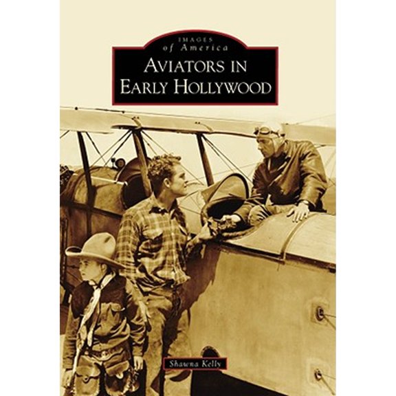 Pre-Owned Aviators in Early Hollywood (Paperback) 0738559024 9780738559025