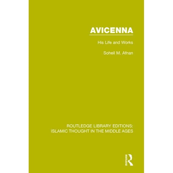 Avicenna: His Life and Works, (Hardcover)