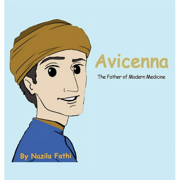 Avicenna: The Father of Modern Medicine, (Hardcover)