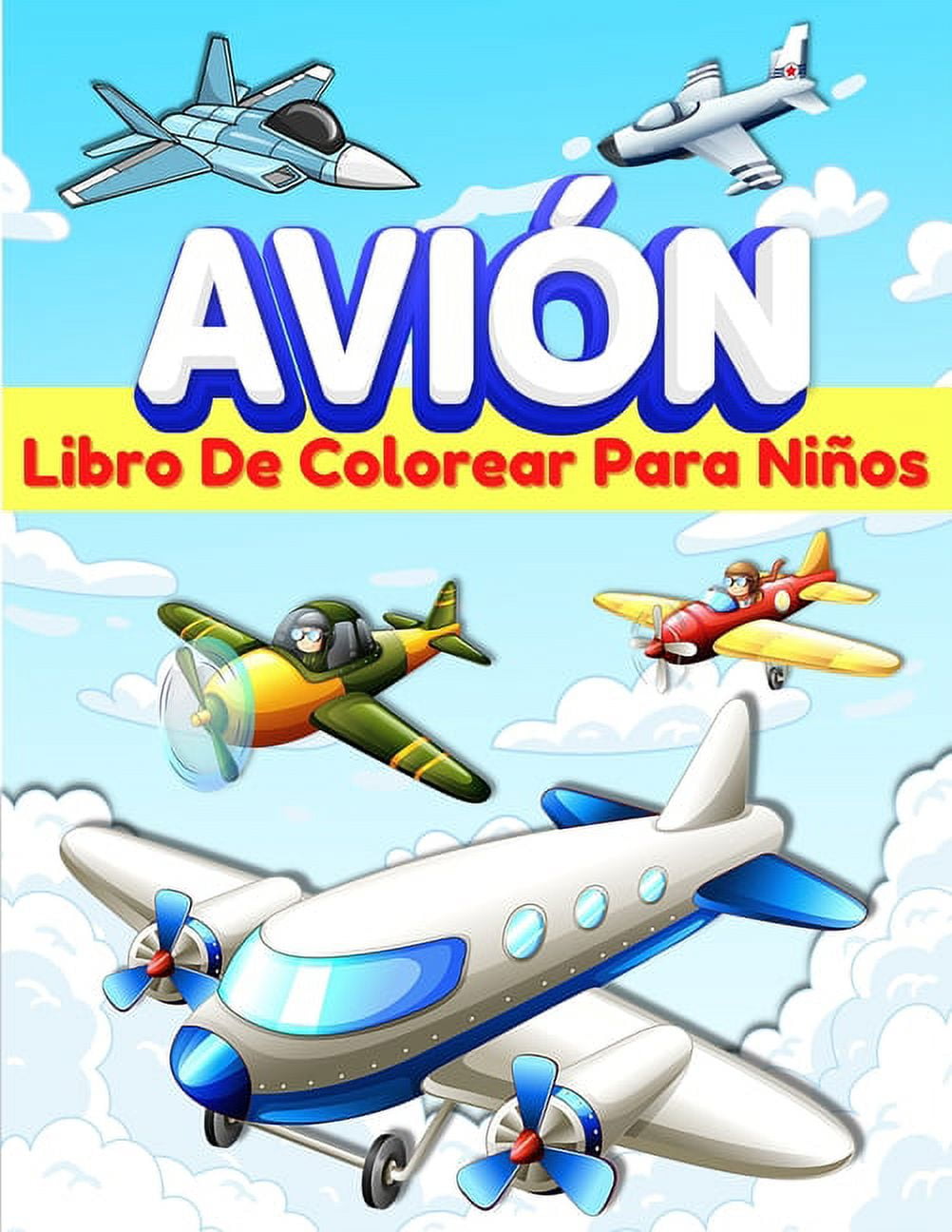 Aviones Libro De Colorear Para NiÃ±os: Libro De Colorear Con 50 Dibujos  Para NiÃ±os Y NiÃ±as De 5-7 Y 4-8 AÃ±os. PÃ¡ginas Par, (Paperback) -  Walmart.com, image size:1002x1296