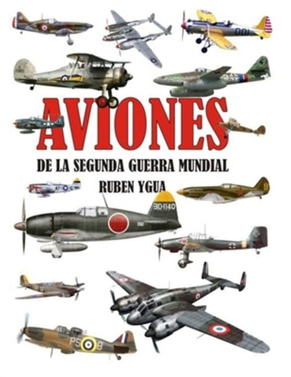 Aviones de la Segunda Guerra Mundial (Paperback) by Ruben Ygua - Walmart.com, image size:1000x1294