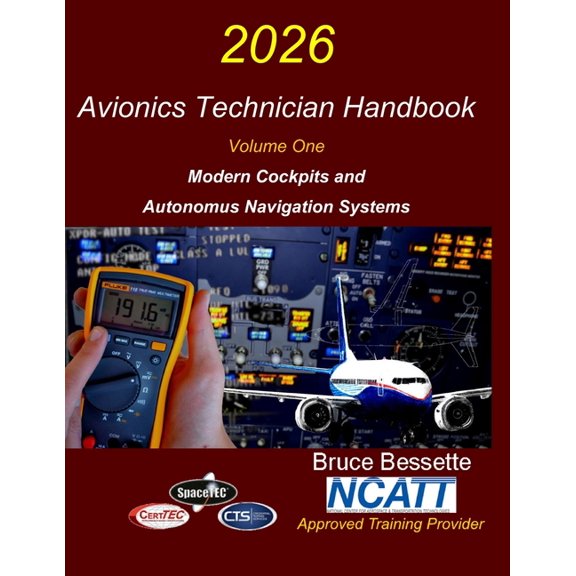Avionics Technicain Handbook Volume One: Aircraft Instruments & Autonomous Navigation Systems, (Paperback)