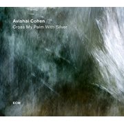 Avishai Cohen - Cross My Palm With Silver - Jazz - CD