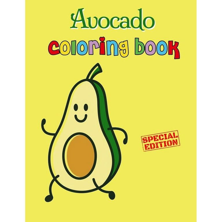 Avocado Coloring Book Avocados Kids Coloring Book for Children of All Ages Fun Cute And Stress Relieving 55 Unique Single Sided Coloring P