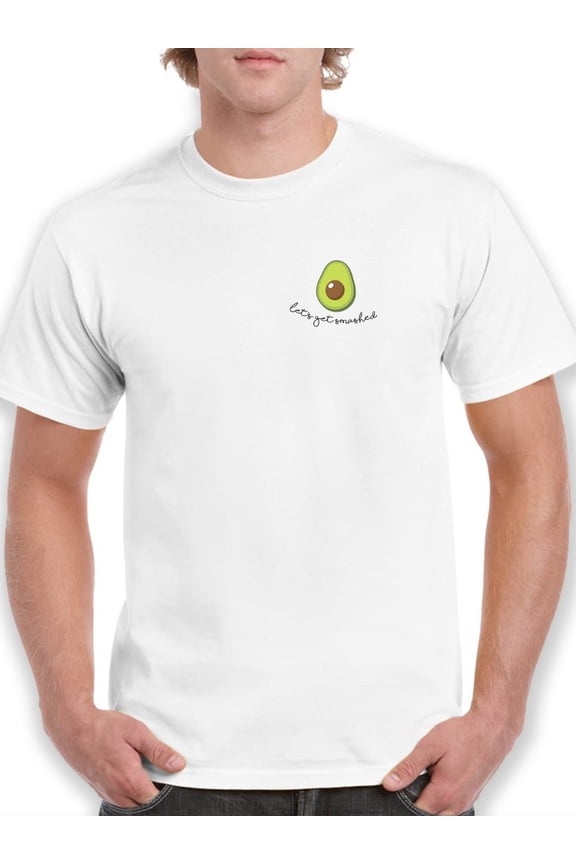 Avocado Lets Get Smashed Awesome Avocado Men White T-Shirt, Male Medium