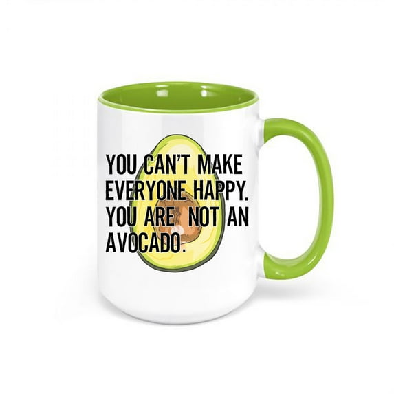 Avocado Mug, You Can't Make Everyone Happy You Are Not An Avocado, Avocado Gift, Funny Mugs, Avocado Lover, Guacamole Mug, Guac Lover, Mugs, GREEN