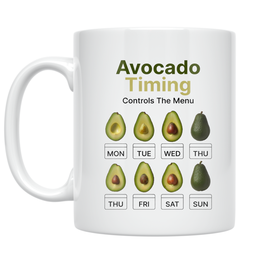 Avocado Timing Controls The Menu - Meal Prep Enthusiast - 11 oz Ceramic Coffee Mug