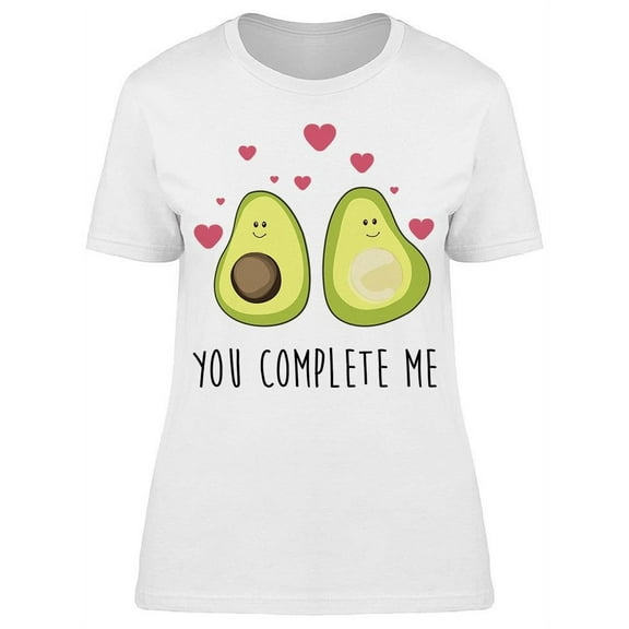 Avocados, You Complete Me T-Shirt Women -Image by Shutterstock, Female Medium