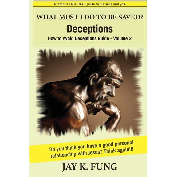 Avoid Deceptions Guide: What Must I Do to be Saved?: Deceptions (Paperback)