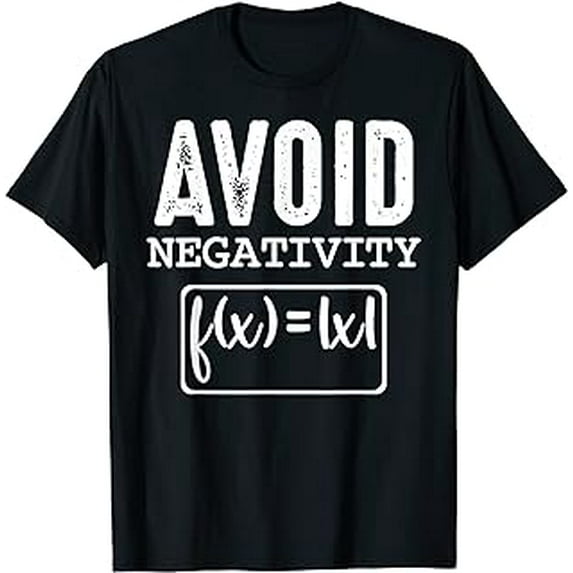 Avoid Negativity Formulas Math Science Quote Positive Fun T-Shirt ...