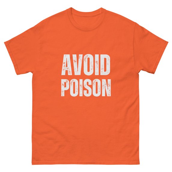 Avoid Poison - Classic T-Shirt (Orange, S)