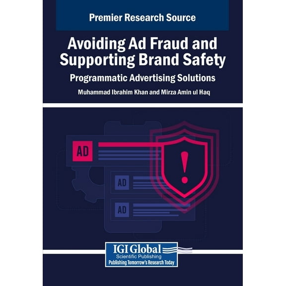 Avoiding Ad Fraud and Supporting Brand Safety: Programmatic Advertising Solutions, (Paperback)