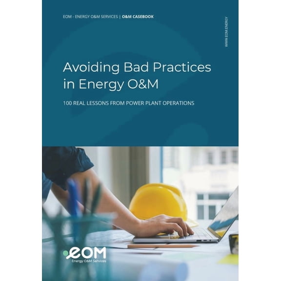 Avoiding Bad Practices in Energy O&M: 100 Real Lessons from Power Plant Operations, (Paperback)