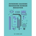 thumbnail image 1 of Avoiding Causing Recession Human Behavior, (Paperback), 1 of 1