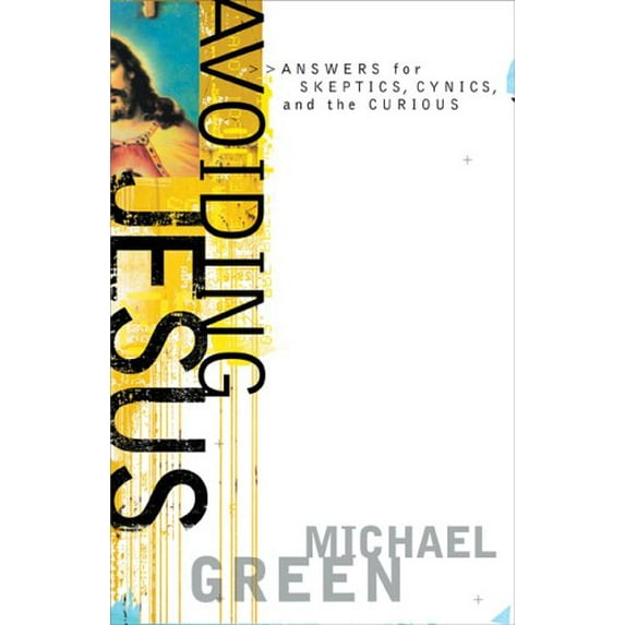 Pre-Owned Avoiding Jesus: Answers for Skeptics, Cynics, and the Curious (Paperback) 0801065615 9780801065613