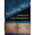 thumbnail image 1 of Pre-Owned Avoiding War: Problems Of Crisis Management (Paperback) 0813312337 9780813312330, 1 of 1