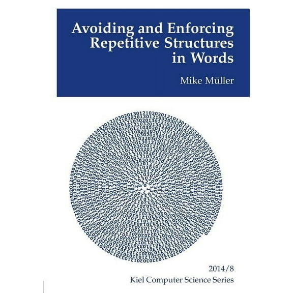 Avoiding and Enforcing Repetitive Structures in Words, (Paperback)