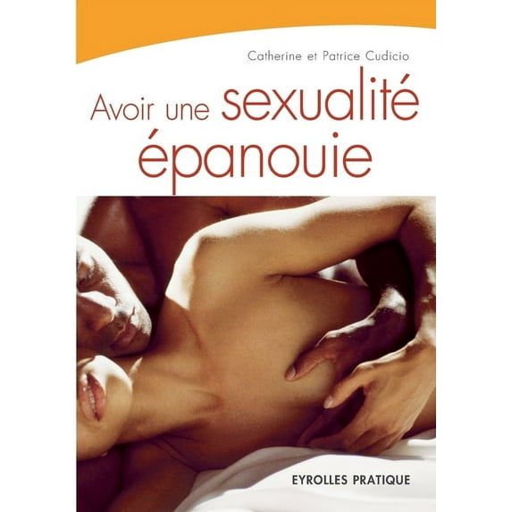 Avoir une sexualité épanouie (Paperback)