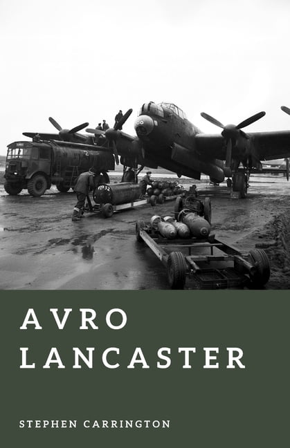 The World War II Library: Weapons Avro Lancaster: Britain's Night Raider, (Paperback)