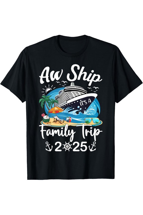 Aw Ship It'S A Family Trip Cruise Vacation T-Shirt