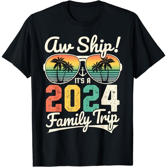 Aw Ship It's A 2024 Family Trip Family Cruise Vintage T-Shirt