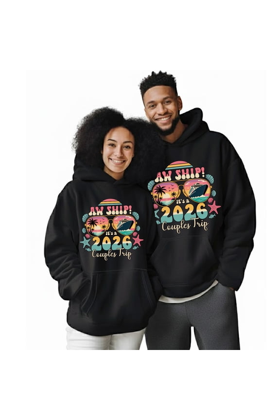 Aw Ship It’s A 2026 Couples Trip Hoodie – Matching Cruise Couple Hoodie - Vacation Travel Gift for Couples, Valentine's Day Outfit